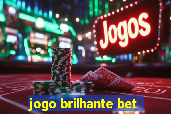 jogo brilhante bet